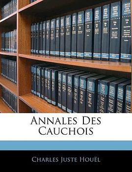 Paperback Annales Des Cauchois [French] Book