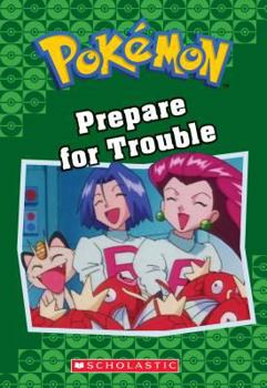 Prepare for Trouble (Pokémon Chapter Book) - Book #19 of the Pokemon Chapter Book