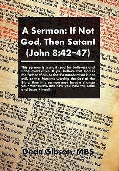 Paperback A Sermon: If Not God, Then Satan! (John 8:42-47) Book