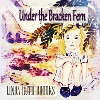 Paperback Under the Bracken Fern: A children's story for adults Book