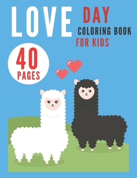 Paperback Love Day Coloring Book for Kids: Valentines Pages Activity Realaxation Heart Books Book