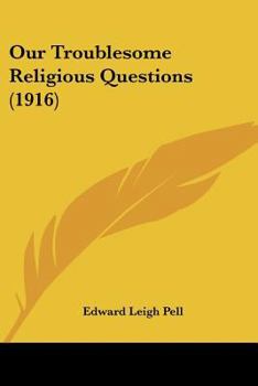 Paperback Our Troublesome Religious Questions (1916) Book