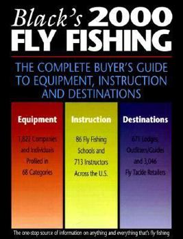 Paperback Blacks 2000 Fly Fishing: Complete Anglers Guide to Equipment Instruction and Destinations Book