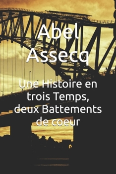 Paperback Une Histoire en trois Temps, deux Battements de coeur [French] Book