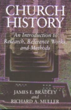 Paperback Church History: An Introduction to Research, Reference Works, and Methods Book