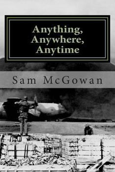 Anything, Anywhere, Anytime: Tactical Airlift in the US Army Air Forces and US Air Force from World War II to Vietnam
