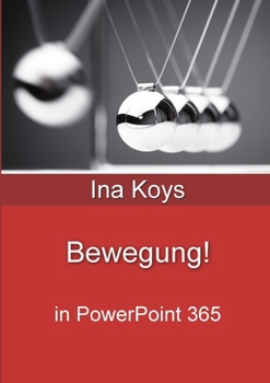 Paperback Bewegung!: in PowerPoint 365 [German] Book