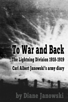 Paperback To War and Back - Carl Albert Janowski's Army Diary 1918-1919 Book
