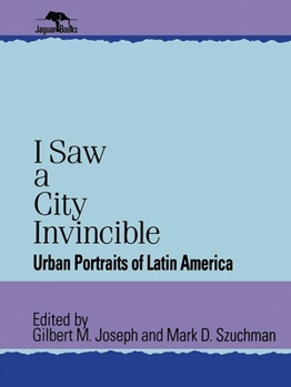 I Saw a City Invincible: Urban Portraits of Latin America (Jaguar Books on Latin America)