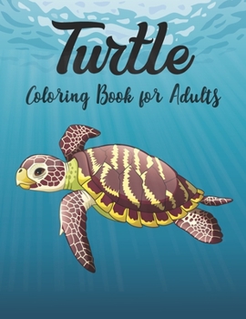 Paperback Turtle Coloring Book for Adults: Stress Relieving Adult Coloring Book for Men, Women Book