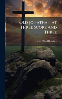 Old Jonathan At Three Score And Three