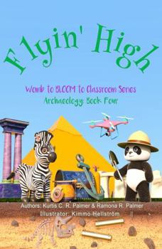 Flyin' High : Archaeology: Book Four