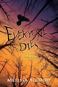 Paperback Everyone Dies: Tales from a Morbid Author Book