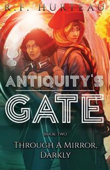 Paperback Antiquity's Gate: Through A Mirror, Darkly Book