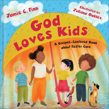 Hardcover God Loves Kids: A Gospel-Centered Book about Foster Care Book