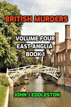 Paperback British Murders - Volume Four: East Anglia Book One Book