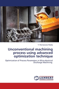 Paperback Unconventional machining process using advanced optimization technique Book