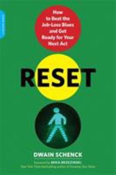Paperback Reset: How to Beat the Job-Loss Blues and Get Ready for Your Next Act Book