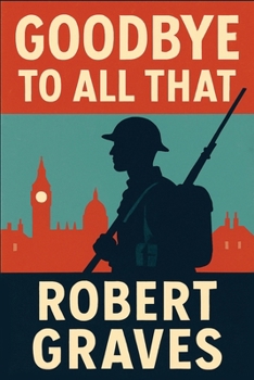 Good-bye to All That: An Autobiography