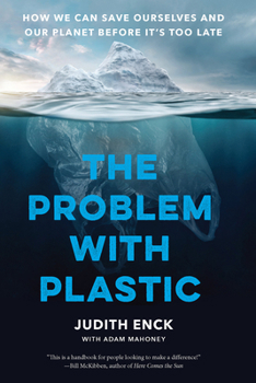 Hardcover The Problem with Plastic: How We Can Save Ourselves and Our Planet Before It's Too Late Book