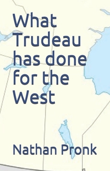 Paperback What Trudeau has done for the West Book