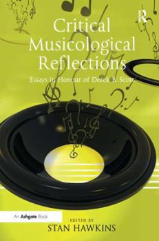 Hardcover Critical Musicological Reflections: Essays in Honour of Derek B. Scott Book