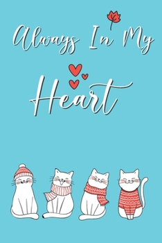Paperback Always In My Heart: Cute Notebook Novelty Dog Themed Gift for Women Who Have A Loss Of Beloved Cat Blank Lined Journal to Write In Ideas ( Book
