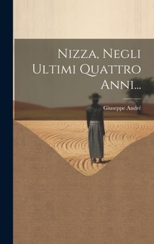 Hardcover Nizza, Negli Ultimi Quattro Anni... [Italian] Book