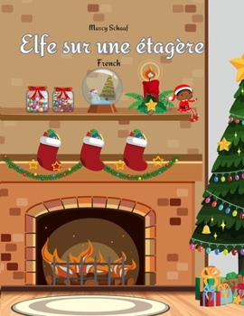 Paperback Elfe sur une étagère (French) Elf on a Shelf [French] Book