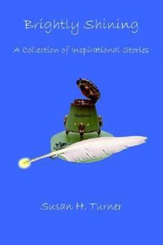 Paperback Brightly Shining: A Collection Of Inspirational Stories Book
