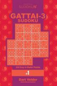 Paperback Sudoku Gattai-3 - 200 Easy to Master Puzzles 9x9 (Volume 1) Book