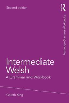 Paperback Intermediate Welsh: A Grammar and Workbook Book