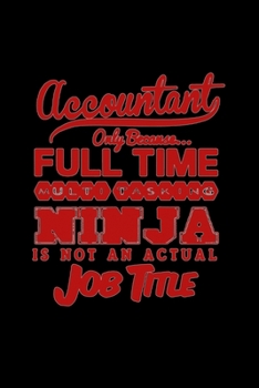 Paperback Accountant only because.. Full time multi tasking ninja is not an actual job title: 110 Game Sheets - 660 Tic-Tac-Toe Blank Games - Soft Cover Book fo Book