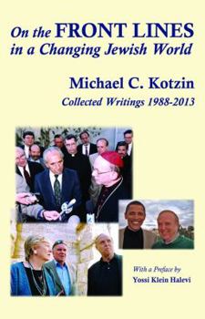 Paperback On the front lines in a changing Jewish world: collected writings, 1988-2013 Book