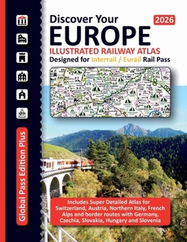 European Railway Atlas - Designed for Interrail/Eurail Rail Pass 2026: Includes detailed Atlas for Switzerland, Austria, Northern Italy and French ... Designed for Interrail and Eurail Rail Pass)