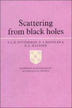 Scattering from Black Holes - Book  of the Cambridge Monographs on Mathematical Physics