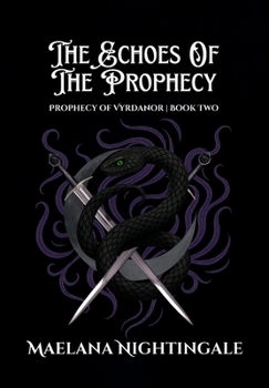 The Echoes of The Prophecy: The Prophecy of Vyrdanor Book Two - Book #2 of the Prophecy of Vyrdanor