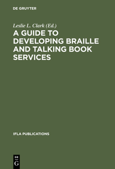 Hardcover A Guide to Developing Braille and Talking Book Services Book
