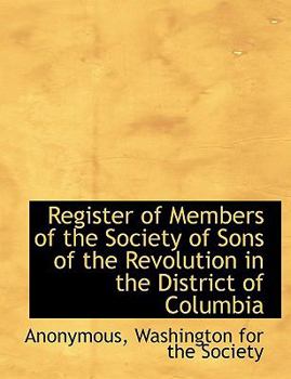 Paperback Register of Members of the Society of Sons of the Revolution in the District of Columbia Book