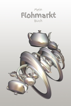 Mein Flohmarkt Buch: Ich räum auf und mache einen Flohmarktstand