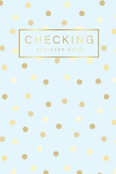 Checking Register Book: Golden Pastel Cover, Personal Checking Account Balance Transaction Register, 6 Column Payment Record and Tracker Check Log Book, Debit Card Ledger, Bank Ledger Book