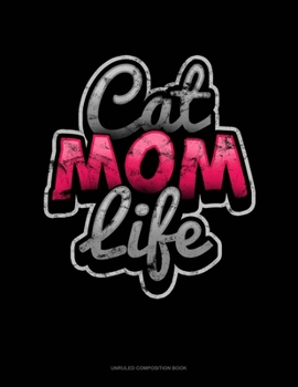 Paperback Cat Mom Life: Unruled Composition Book