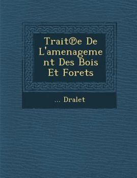 Paperback Trait E de L'Amenagement Des Bois Et for Ets [French] Book