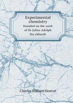 Paperback Experimental Chemistry Founded on the Work of Dr Julius Adolph Sto Ckhardt Book