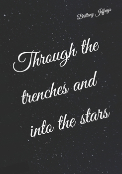 Paperback Through the trenches and into the stars Book