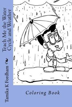 Paperback Teach Me the Water Cycle and Weather: Coloring Book