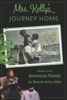 Paperback Mrs. Kelly's Journey Home: Stories of an American Family Book