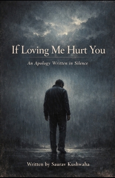 If Loving Me Hurt You: An Apology Written in Silence