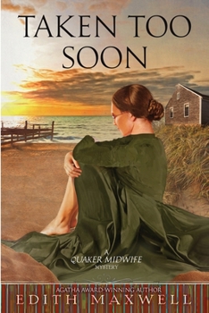 Taken Too Soon - Book #6 of the Quaker Midwife Mystery