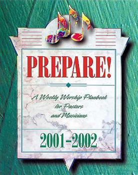 Prepare! a Weekly Worship Planbook for Pastors and Musicians (2001-2002)